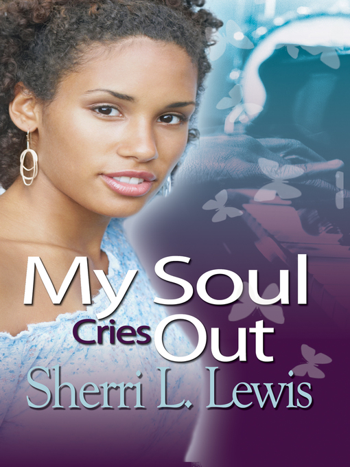 Title details for My Soul Cries Out by Sherri L. Lewis - Available